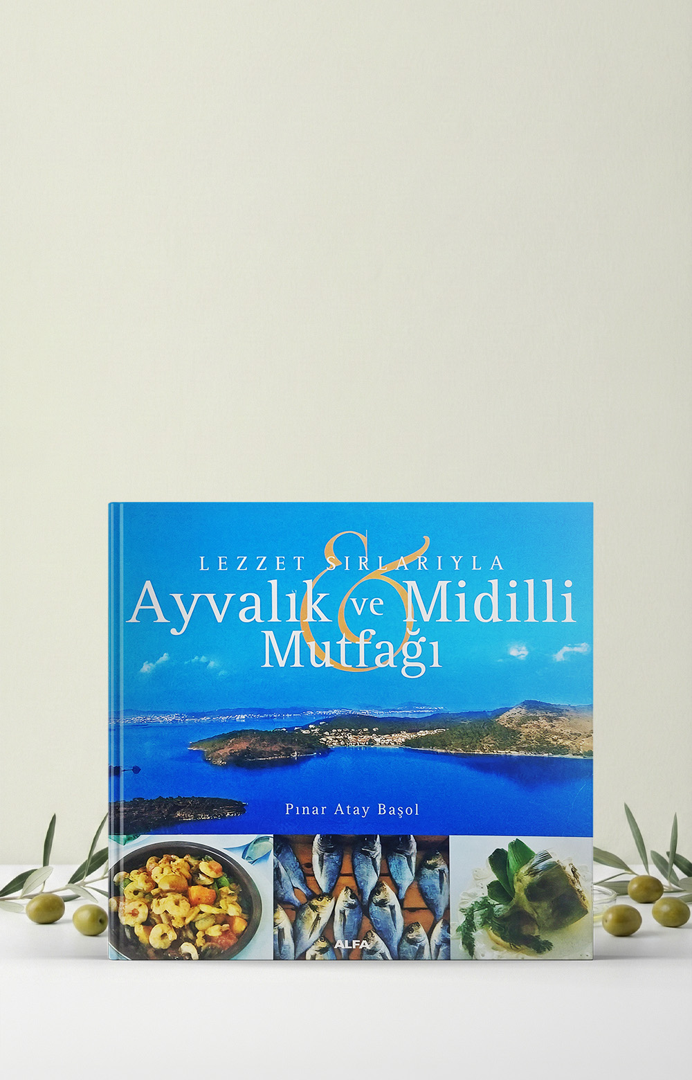 Lezzet Sırlarıyla Ayvalık ve Midilli Mutfağı
